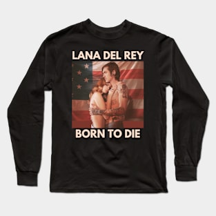 Born to Die Long Sleeve T-Shirt